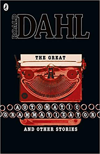 Roald Dahl The Great Automatic Grammatizator and Other Stories (Roald Dahl Short Stories)